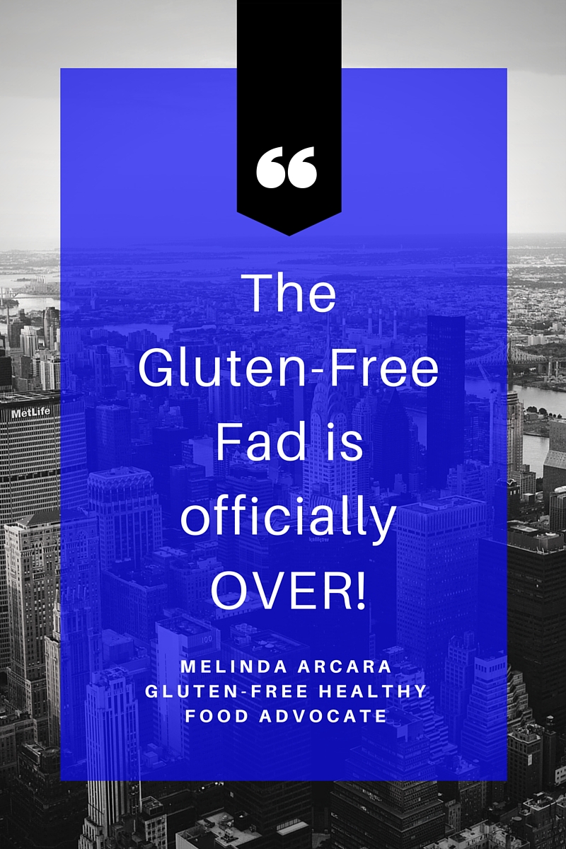 Gluten-Free Fad is officially OVER!